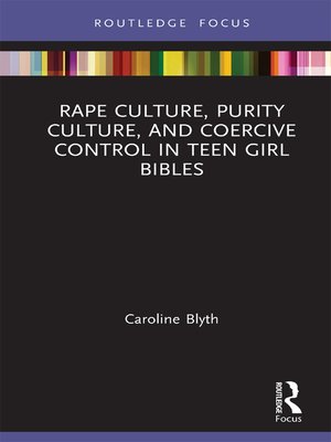 cover image of Rape Culture, Purity Culture, and Coercive Control in Teen Girl Bibles